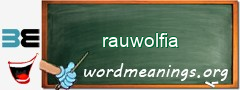 WordMeaning blackboard for rauwolfia